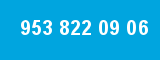 953 822 09 06